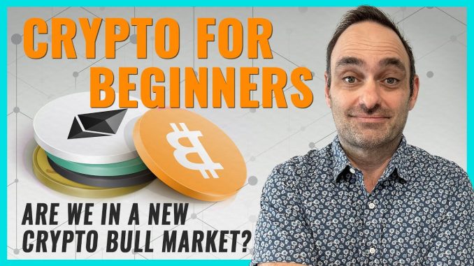 Cryptocurrency for Beginners: Is the New Bull Market Here?