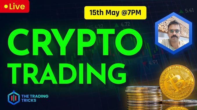 Crypto Live Trading Analysis for Beginners || 15th May #bitcoin #cryptocurrency #thetradingtricks