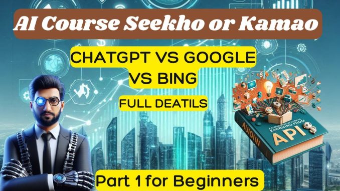 An AI course for Beginners Part 1  Chatgpt vs Google vs Bing