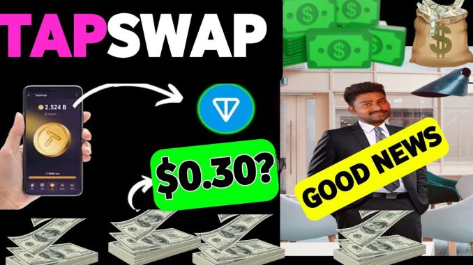 Good News TapSwap - $0.30 Price & 5 July Listing Confirm ? Tapswap Withdrawal New Update