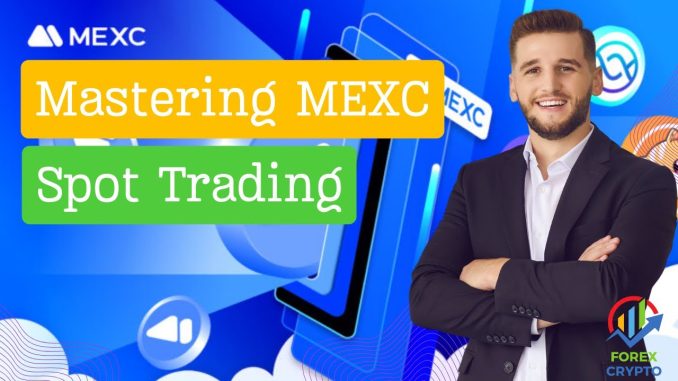 Mastering MEXC's Spot Trading: Your Ultimate Guide to Crypto Success 🚀