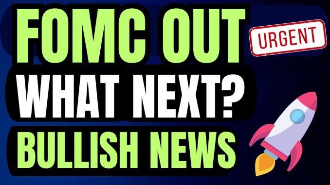 FOMC Out Now - Urgent BTC Update Today -Latest Crypto News Updates - Bitcoin Pump
