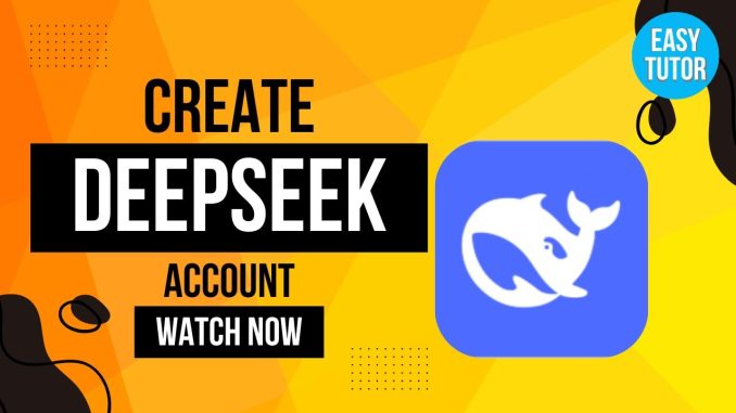 How to Create DeepSeek Account I Sign Up DeepSeek AI [Full Guide]