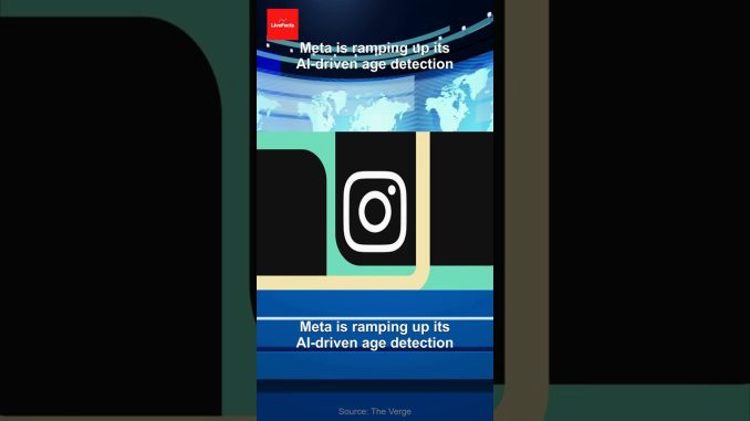 Meta is ramping up its AI-driven age detection