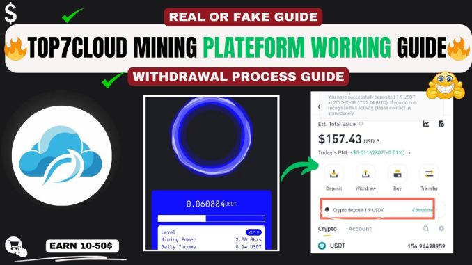 Top7Cloud Mining Website Full Guide | Top7Cloud Withdrawal Process |  Real or Fake?