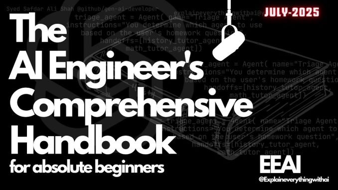 EP#10 The AI Engineer's Comprehensive Handbook for Absolute Beginners #explaineverythingwithai