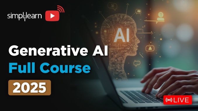 Generative AI Full Course 2025 | Gen AI Tutorial for Beginners | Gen AI Explained | Simplilearn