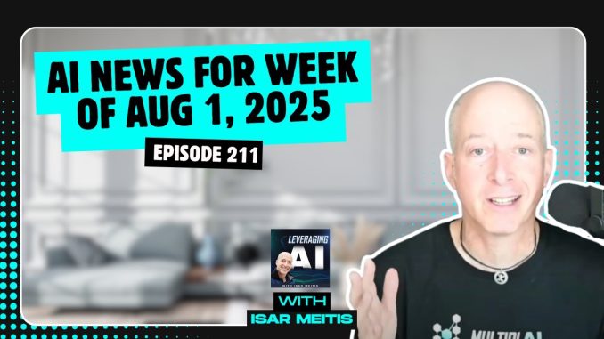 211 | (Part 2 Rapid News) America’s high-stakes AI action plan and more AI news for August 1, 2025