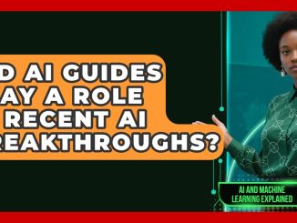 Did AI Guides Play a Role in Recent AI Breakthroughs? - AI and Machine Learning Explained