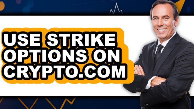 How to Use Strike Options on Crypto.com - Full Guide