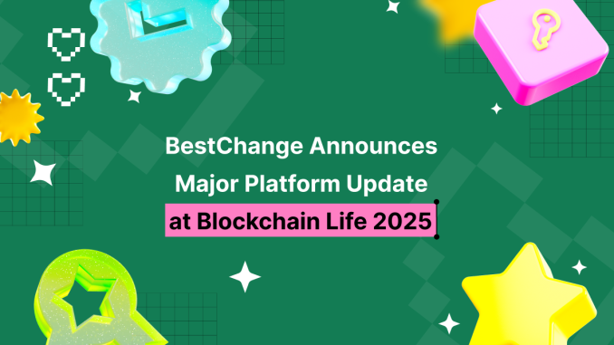 BestChange announces major platform update at Blockchain Life 2025