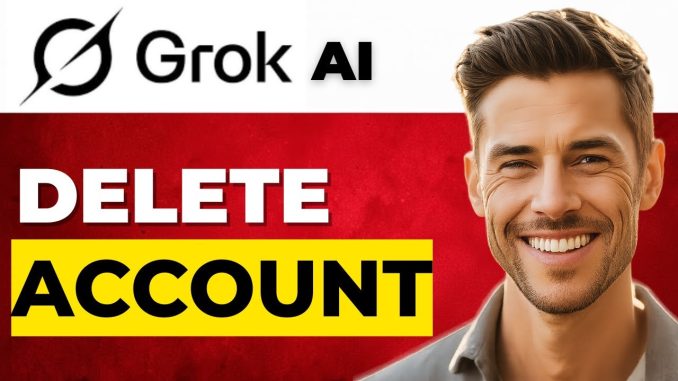 How To Delete Your Grok AI Account (Step-by-Step Guide 2025)