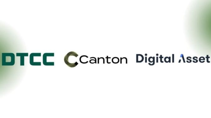 DTCC taps Canton Network, Digital Asset to tokenize US Treasuries