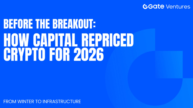 How Capital Repriced Crypto for 2026 — From Winter to Infrastructure